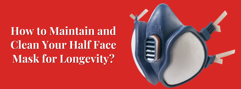 How to Maintain and Clean Your Half Face Mask for Longevity?