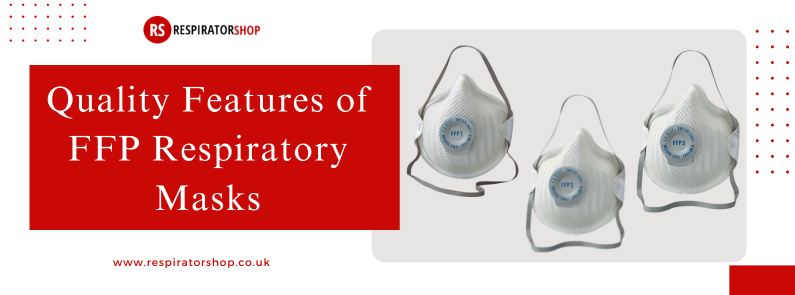 Quality Features of FFP Respiratory Masks